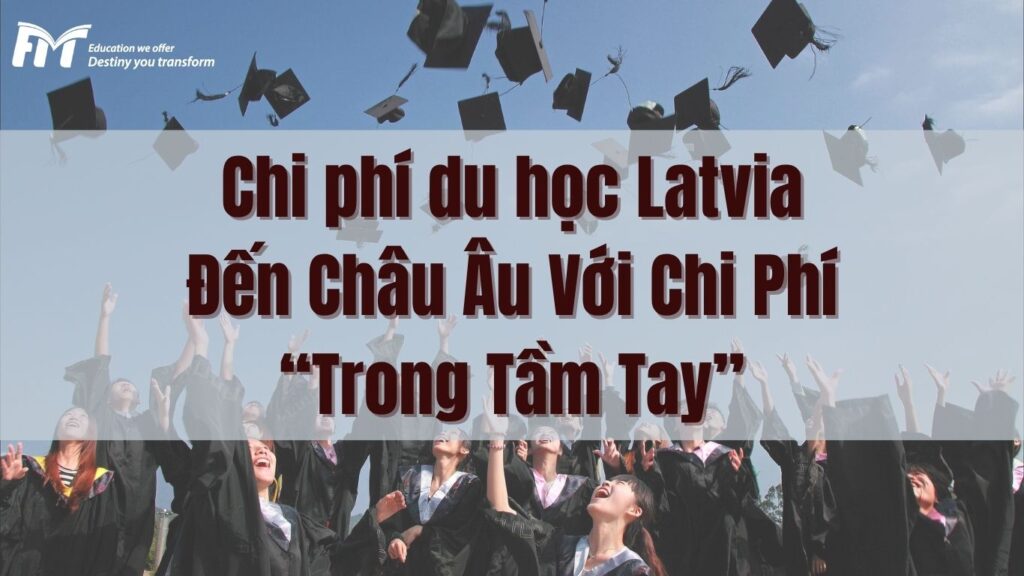 Chi phí du học Latvia