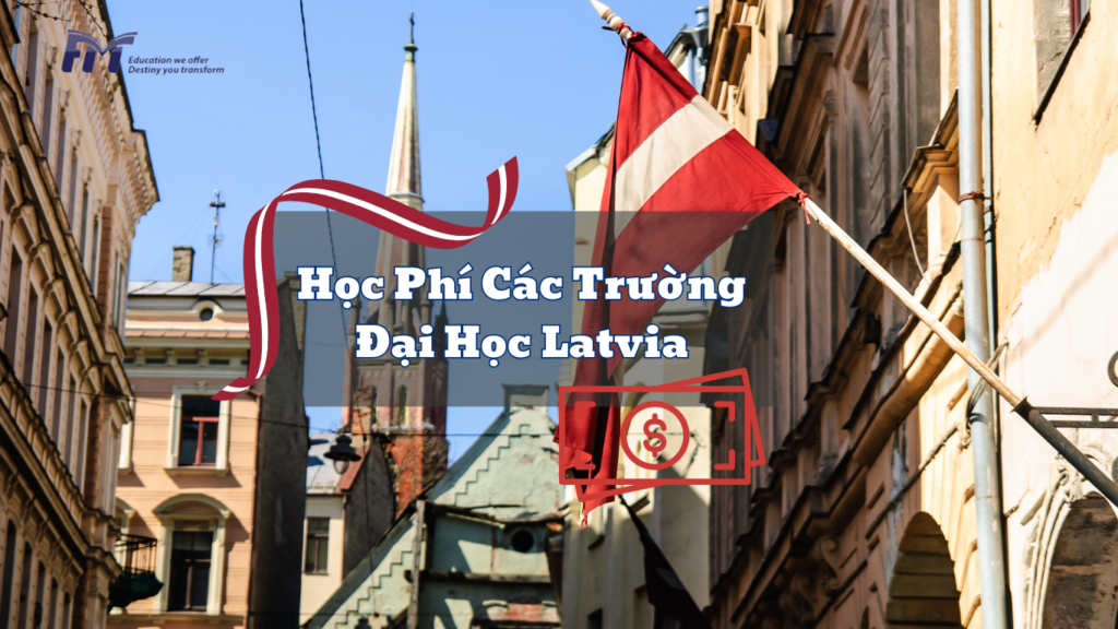 Học Phí Các Trường Đại Học Latvia
