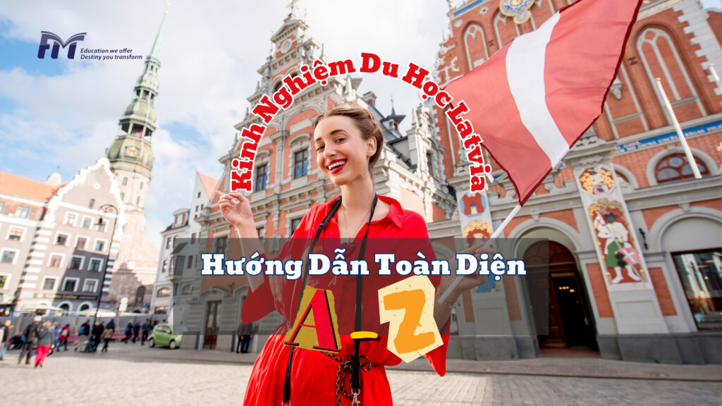 kinh nghiệm du học latvia