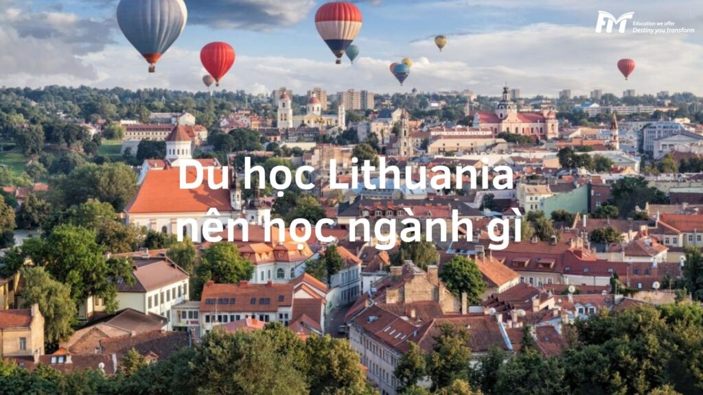Du Học Lithuania Nên Học Ngành Gì